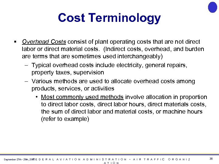 Cost Terminology § Overhead Costs consist of plant operating costs that are not direct