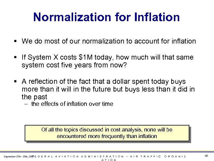 Normalization for Inflation § We do most of our normalization to account for inflation