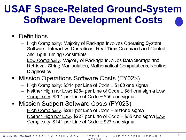 USAF Space-Related Ground-System Software Development Costs § Definitions – High Complexity: Majority of Package