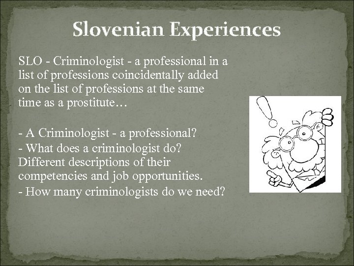 Slovenian Experiences SLO - Criminologist - a professional in a list of professions coincidentally