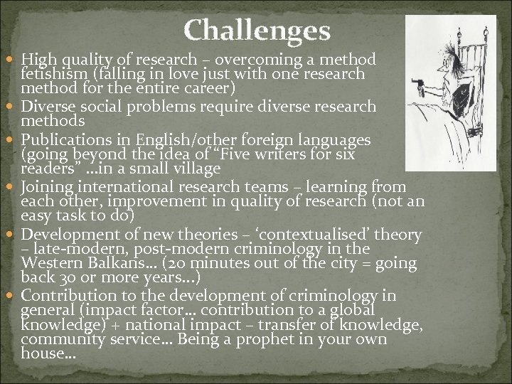 Challenges High quality of research – overcoming a method fetishism (falling in love just