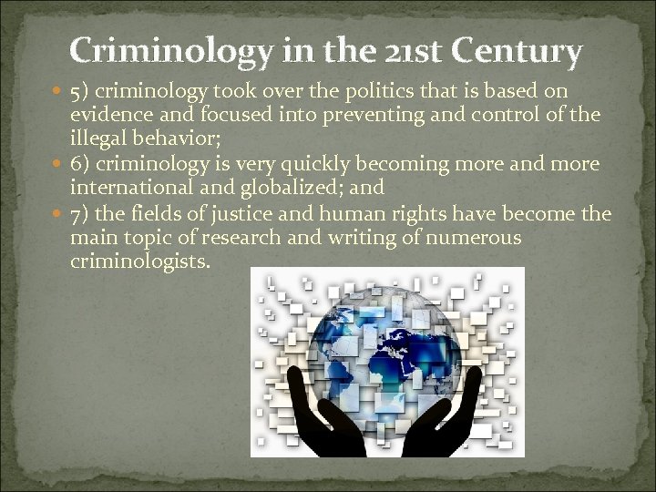 Criminology in the 21 st Century 5) criminology took over the politics that is