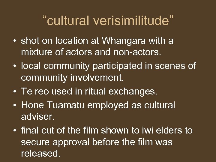 “cultural verisimilitude” • shot on location at Whangara with a mixture of actors and