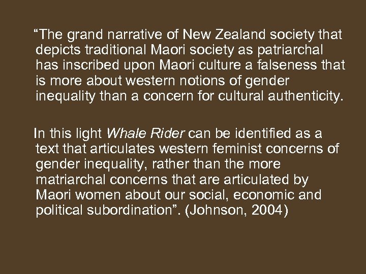  “The grand narrative of New Zealand society that depicts traditional Maori society as