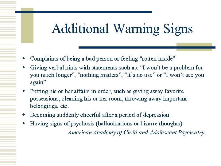 Additional Warning Signs w Complaints of being a bad person or feeling “rotten inside”