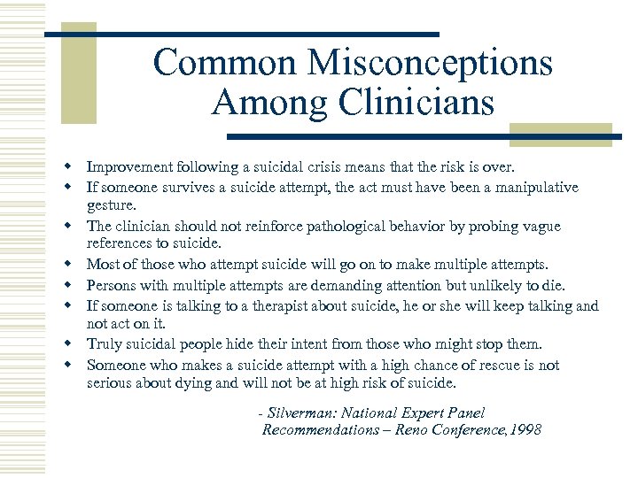 Common Misconceptions Among Clinicians w Improvement following a suicidal crisis means that the risk