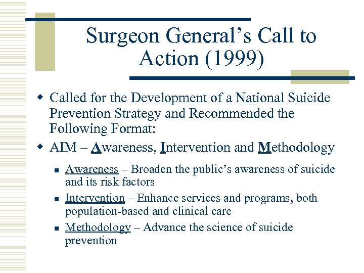 Surgeon General’s Call to Action (1999) w Called for the Development of a National