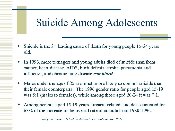 Suicide Among Adolescents w Suicide is the 3 rd leading cause of death for