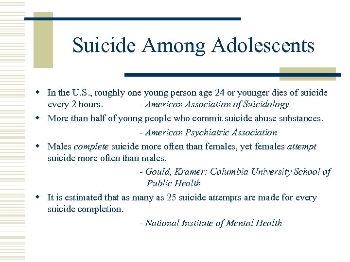 Suicide Among Adolescents w In the U. S. , roughly one young person age