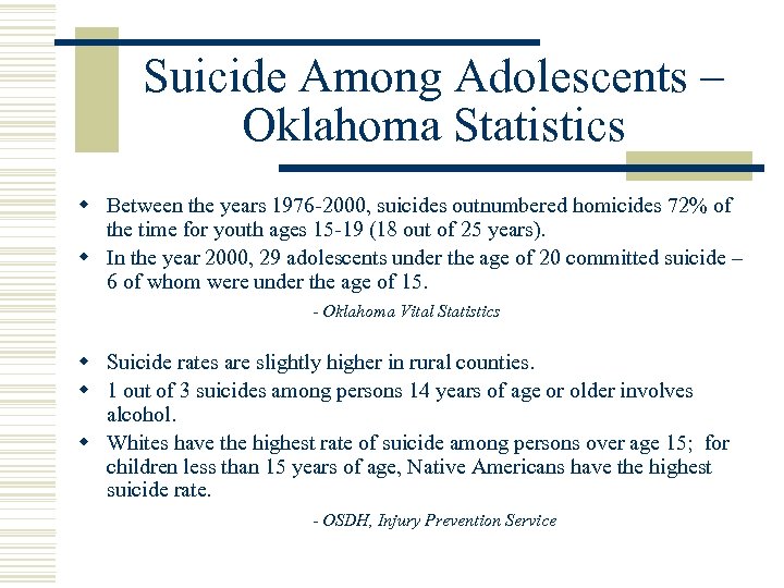 Suicide Among Adolescents – Oklahoma Statistics w Between the years 1976 -2000, suicides outnumbered