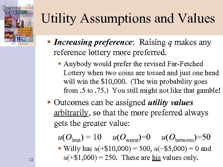 Utility Assumptions and Values § Increasing preference: Raising q makes any reference lottery more