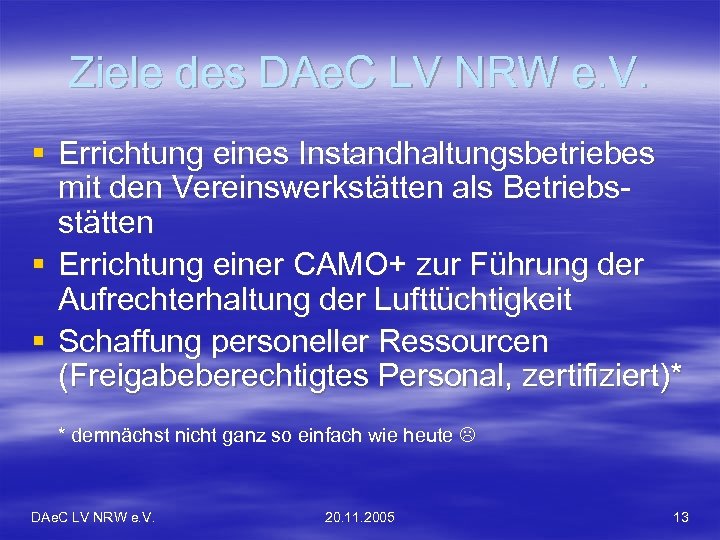 Ziele des DAe. C LV NRW e. V. § Errichtung eines Instandhaltungsbetriebes mit den