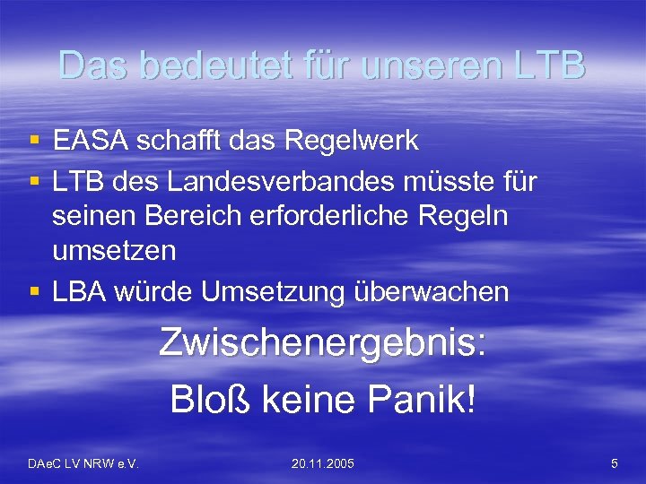 Das bedeutet für unseren LTB § EASA schafft das Regelwerk § LTB des Landesverbandes