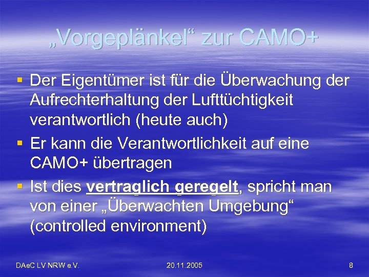 „Vorgeplänkel“ zur CAMO+ § Der Eigentümer ist für die Überwachung der Aufrechterhaltung der Lufttüchtigkeit