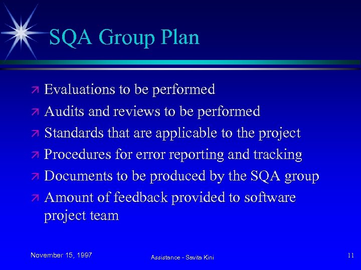 SQA Group Plan Evaluations to be performed ä Audits and reviews to be performed