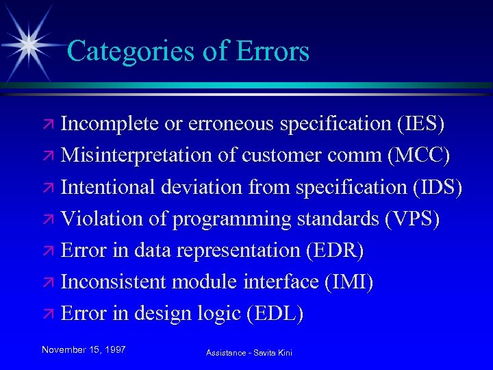 Categories of Errors ä Incomplete or erroneous specification (IES) ä Misinterpretation of customer comm
