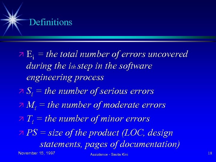 Definitions ä Ei = the total number of errors uncovered during the ith step