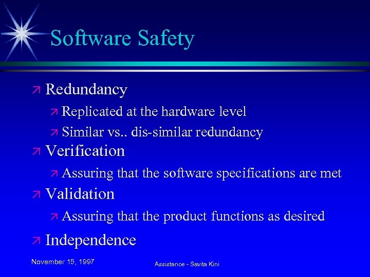 Software Safety ä Redundancy ä Replicated at the hardware level ä Similar vs. .