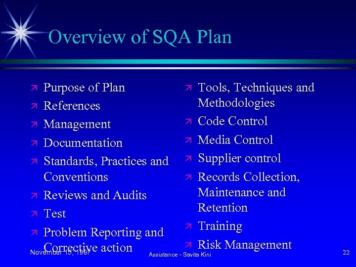 Overview of SQA Plan Purpose of Plan ä Tools, Techniques and Methodologies ä References