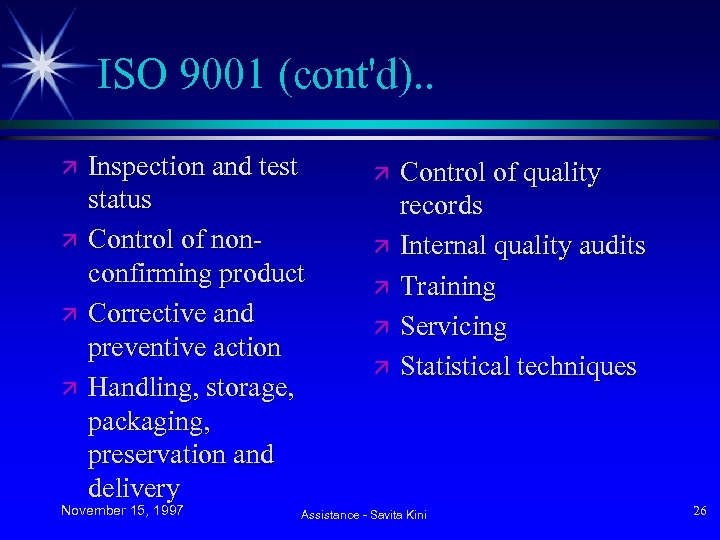 ISO 9001 (cont'd). . ä ä Inspection and test status Control of nonconfirming product