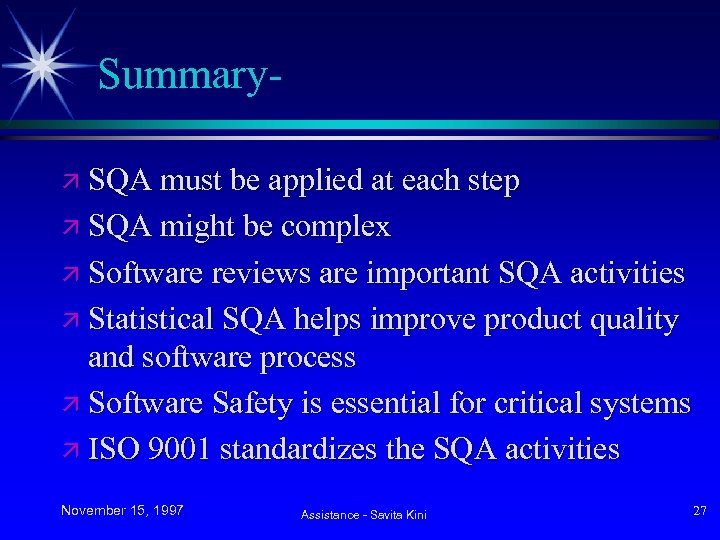 Summaryä SQA must be applied at each step ä SQA might be complex ä