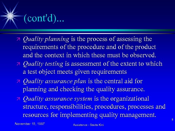 (cont'd). . . ä ä Quality planning is the process of assessing the requirements
