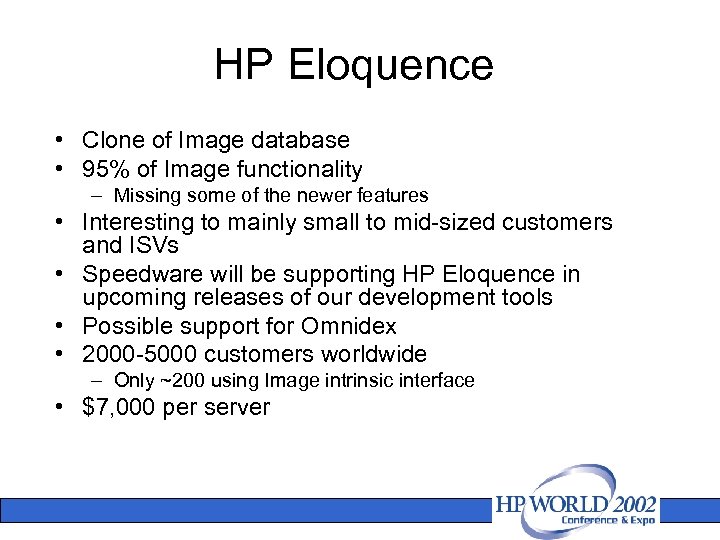 HP Eloquence • Clone of Image database • 95% of Image functionality – Missing