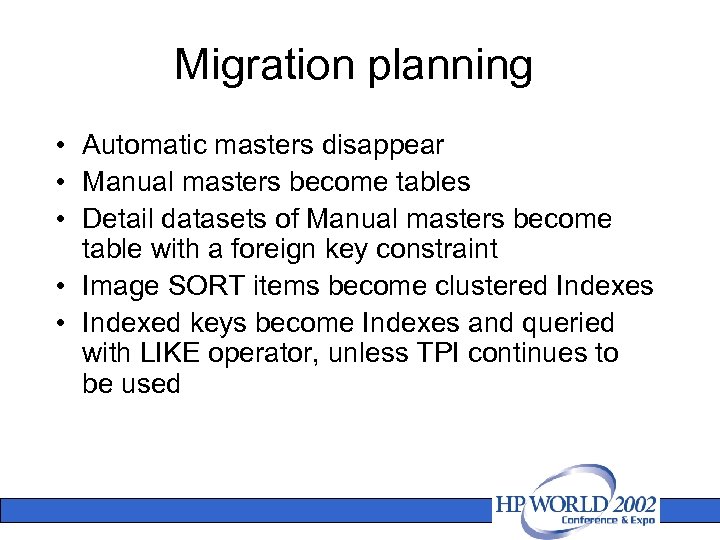 Migration planning • Automatic masters disappear • Manual masters become tables • Detail datasets