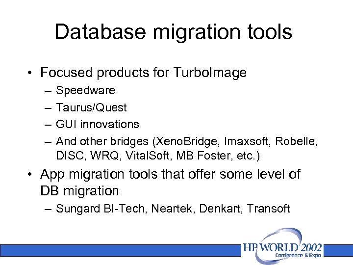 Database migration tools • Focused products for Turbo. Image – – Speedware Taurus/Quest GUI