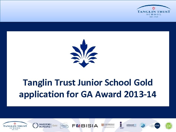 Tanglin Trust Junior School Gold application for GA Award 2013 -14 