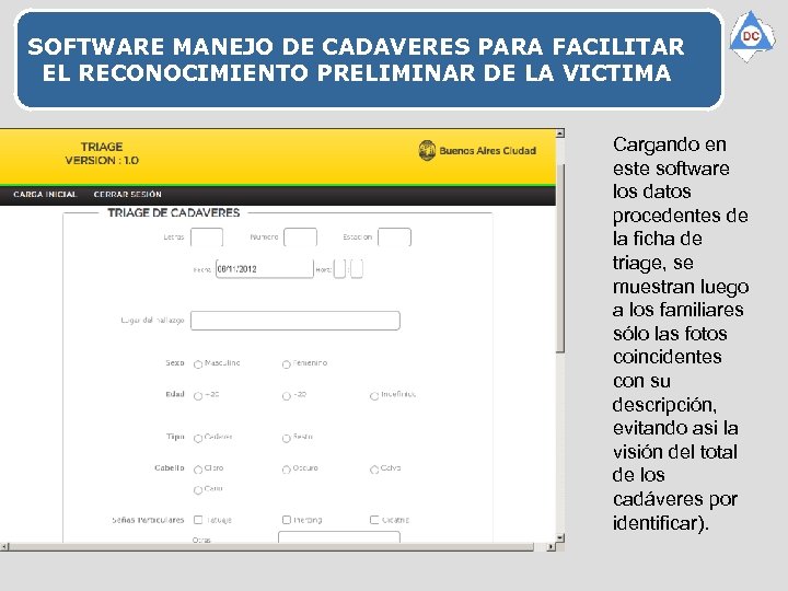 SOFTWARE MANEJO DE CADAVERES PARA FACILITAR EL RECONOCIMIENTO PRELIMINAR DE LA VICTIMA Cargando en