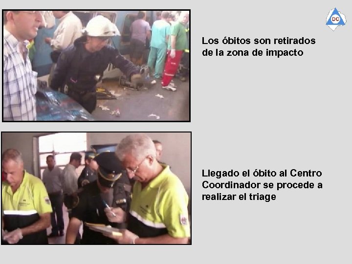 Los óbitos son retirados de la zona de impacto Llegado el óbito al Centro