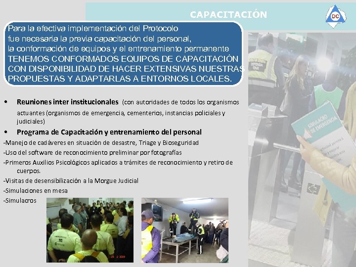 CAPACITACIÓN Para la efectiva implementación del Protocolo fue necesaria la previa capacitación del personal,