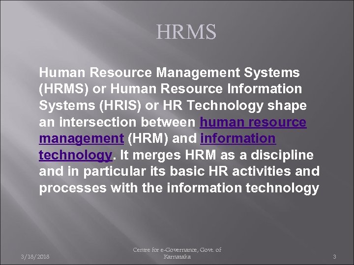 HRMS Human Resource Management Systems (HRMS) or Human Resource Information Systems (HRIS) or HR