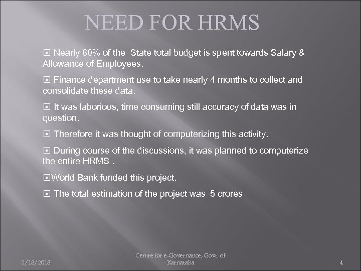 NEED FOR HRMS Nearly 60% of the State total budget is spent towards Salary