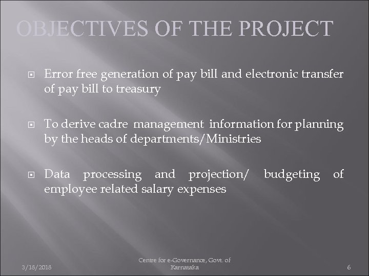 OBJECTIVES OF THE PROJECT Error free generation of pay bill and electronic transfer of