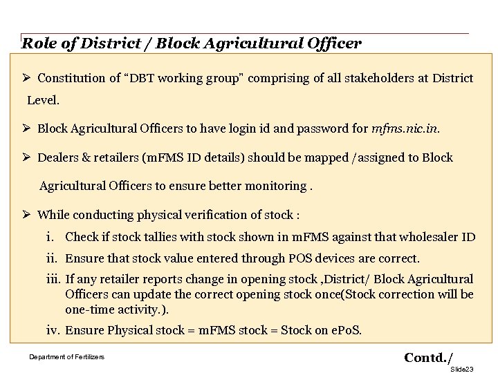 Role of District / Block Agricultural Officer Ø Constitution of “DBT working group” comprising