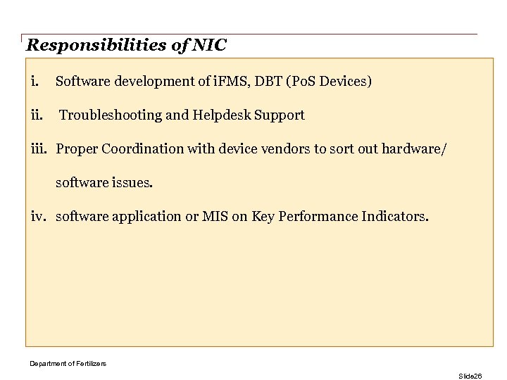 Responsibilities of NIC i. Software development of i. FMS, DBT (Po. S Devices) ii.