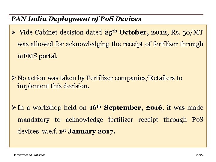 PAN India Deployment of Po. S Devices Ø Vide Cabinet decision dated 25 th