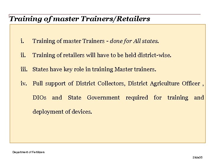 Training of master Trainers/Retailers i. Training of master Trainers - done for All states.