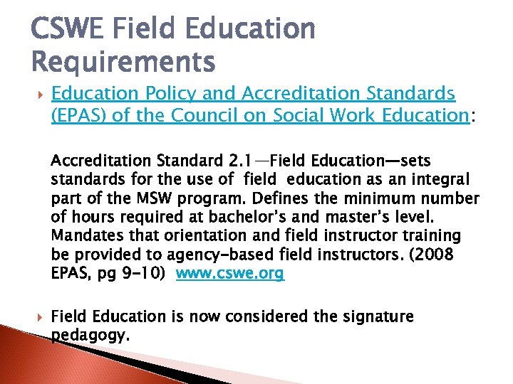 CSWE Field Education Requirements Education Policy and Accreditation Standards (EPAS) of the Council on