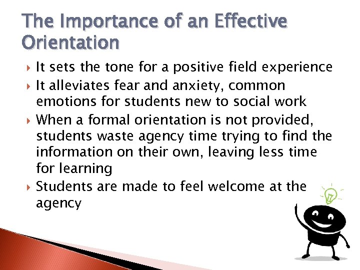 The Importance of an Effective Orientation It sets the tone for a positive field