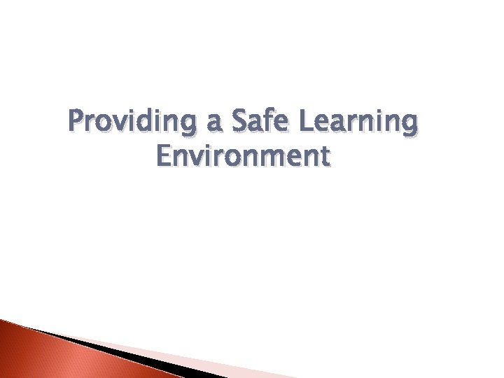 Providing a Safe Learning Environment 