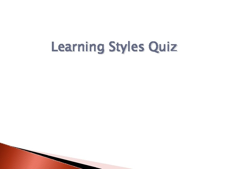 Learning Styles Quiz 