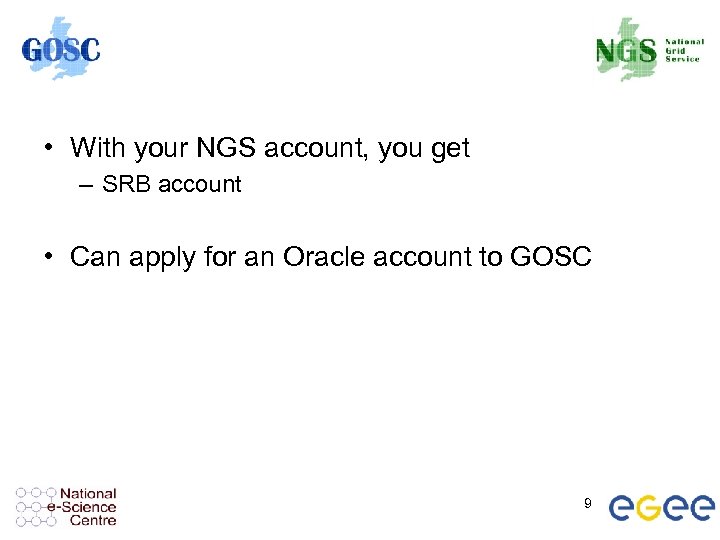  • With your NGS account, you get – SRB account • Can apply