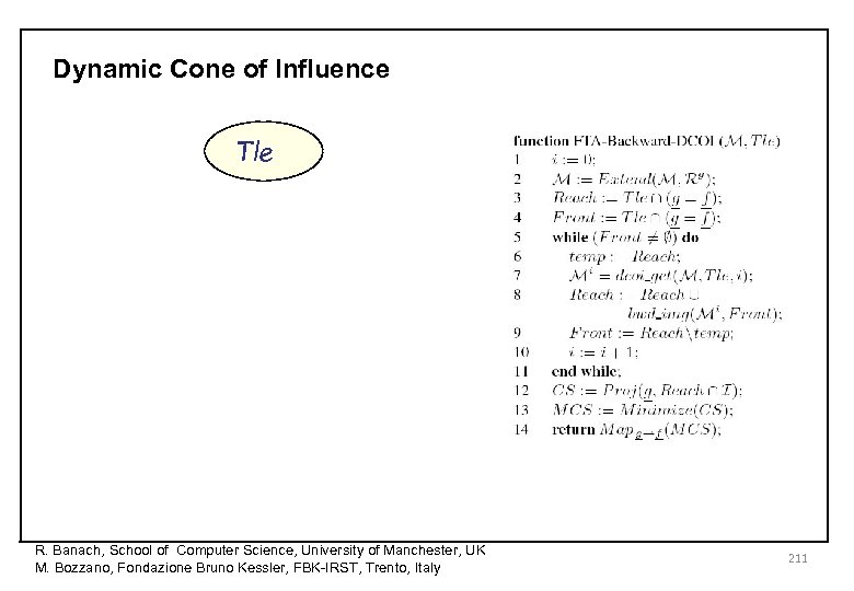 Dynamic Cone of Influence Tle R. Banach, School of Computer Science, University of Manchester,