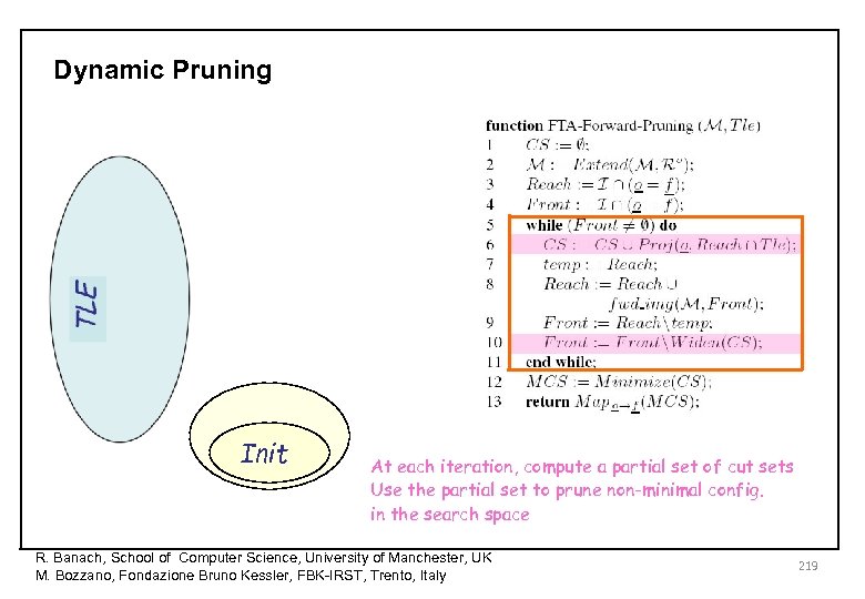 Dynamic Pruning Init At each iteration, compute a partial set of cut sets Use