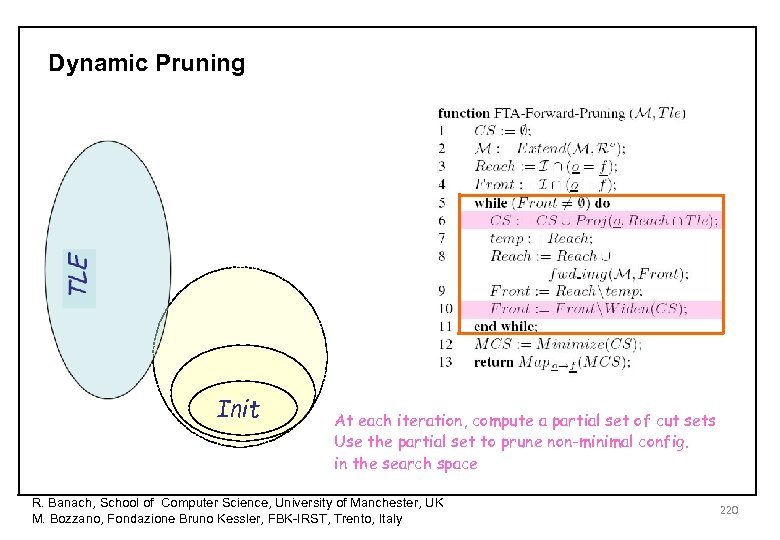 Dynamic Pruning Init At each iteration, compute a partial set of cut sets Use