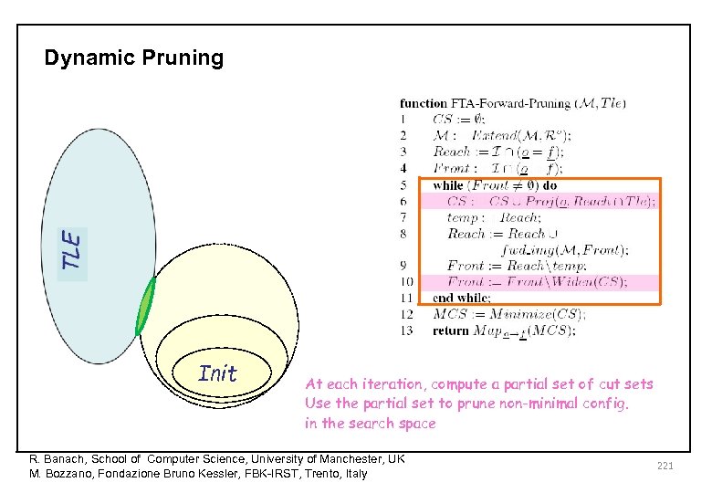 Dynamic Pruning Init At each iteration, compute a partial set of cut sets Use