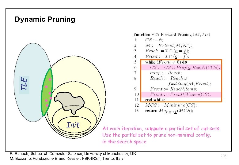 Dynamic Pruning • • Init At each iteration, compute a partial set of cut